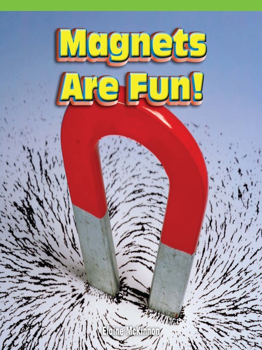 Title details for Magnets Are Fun! by Elaine McKinnon - Available